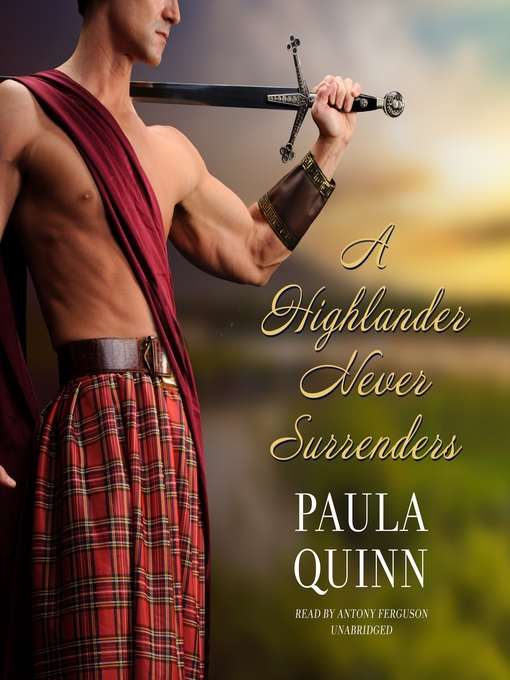 Title details for A Highlander Never Surrenders by Paula Quinn - Available